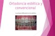Ortodoncia Estética y Convencional