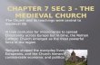 Chapter 7 Sec 3 - The Medieval Church