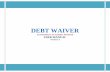 Debt Waiver User Manual