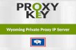 Wyoming Private Proxy IP Server - ProxyKey