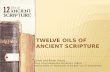 Twelve Oils of Ancient Scripture Presentation
