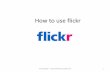 How to Use Flickr