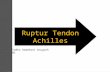 Yuda Ruptur Tendon Achilles PPT Blok 14