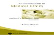 Arthur S. M. Lim Introduction to Medical Ethics Patients Interest First 2007