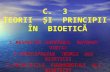c. 3 Teorii Și Principii În Bioetică