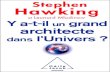 Y a-t-il Un Grand Architecte Dans l'Univers - Stephen Hawking