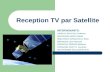 EXPOSE RECEPTION TV PAR SATELLITE-le bon.ppt