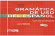 126767064 Gramatica Del Uso Del Espanol Nuevo Edicion a1 b2