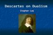 Descartes - Dualism