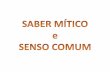 SABER MÍTICO E SENSO COMUM - 2013