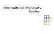 International Monetary System .ppt