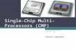 Single Chip Multi Processor