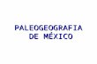 Paleogeografia de Mexico.ppt