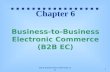 Chapter 6 : Business to Business Electronic Commerce ( B2B EC )