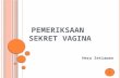 3. Sekret Vagina (Dr Heru)