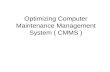 Optimizing Computer Maintenance Management System ( CMMS ).ppt
