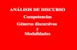 ANÁLISIS DEL DISCURSO - COMPETENCIAS, GÉNEROS DISCURSIVOS Y MODALIDADES