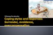 Coping Styles and Responses. Surrender, Avoidant, Overcompensation