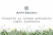 Arctic Warriors - vireyttä ja voimaa Lapin puhtaasta luonnnosta