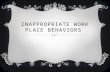 inappropriate work place behaviors in mechanical engineer