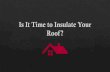 Is It Time to Insulate Your Roof?