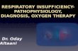 Respiratory insufficiency pathophysiology, diagnosis, oxygen therapy