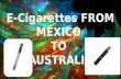 E-Cigarettes from Mexico to Australia