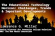 The Educational Technology Horizon: Challenges, Trends and Important Developments