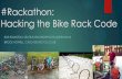 Sebs 2015 session_2_workshop_b_rackathon, hacking the bike rack code small
