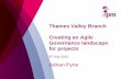 APM Thames Valley - Creating an Agile Governance landscape for projects
