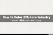 How to Enter Offshore Industry