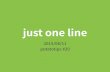 just one line