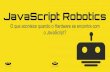 JavaScript Robotics: o que acontece quando o hardware se encontra com o JavaScript?