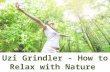 Uzi Grindler - How to Relax with Nature