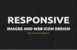 Responsive images and web icon design