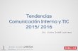 Tendencias en Comunicación Interna con el uso de las TIC's 2015   2016