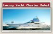 Luxury yacht charter dubai