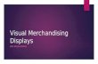 Visual Merchandising Displays