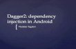 Владимир Тагаков. Dagger2: dependency injection in Android