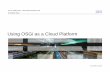 Using OSGi as a Cloud Platform - Jan Rellermeyer