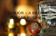 Liquor â€“ a billion dollar business