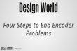 Four Steps to End Encoder Problems