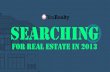 Searching For Real Estate In 2013