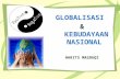 Pengaruh globalisasi terhadap kebudayaan nasional (slides)