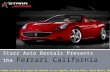 Starr Auto Rentals Presents the Ferrari California