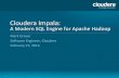 Cloudera Impala: A Modern SQL Engine for Apache Hadoop