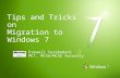 Tips and Tricks on Migration to Windows 7