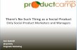 Social Products Require Social Marketers.