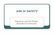 Ask Dr Safety about Reactives