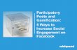 Participatory Posts and Gamification:  5 Ways to Increase Social Engagement on Facebook